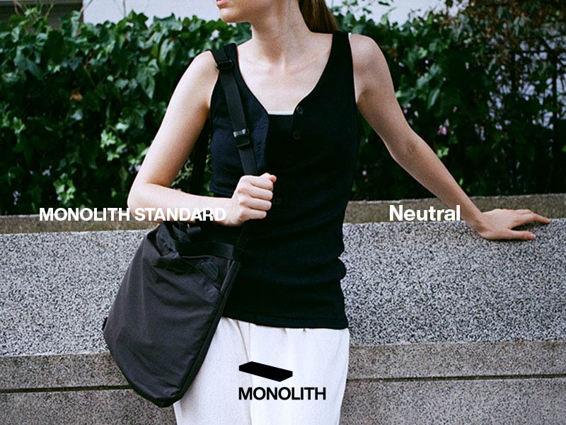 8/7(金) MONOLITHの「STANDARD」から、より軽く、より自由に使える“STANDARD Neutral”が登場